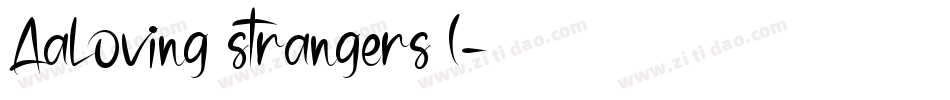 AaLoving strangers (字体转换